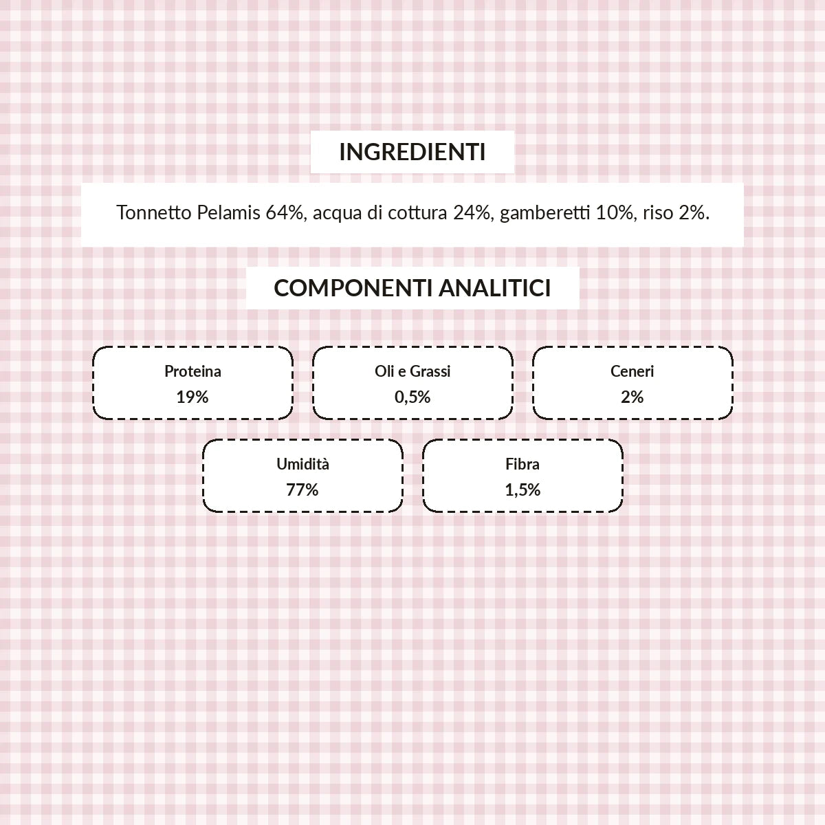 Le Ricette Semplici | Umido Naturale | Tonnetto Pelamis e Gamberetti Rosa, acqua di cottura ed un pizzico di riso, cotti al vapore in lattina 70 g