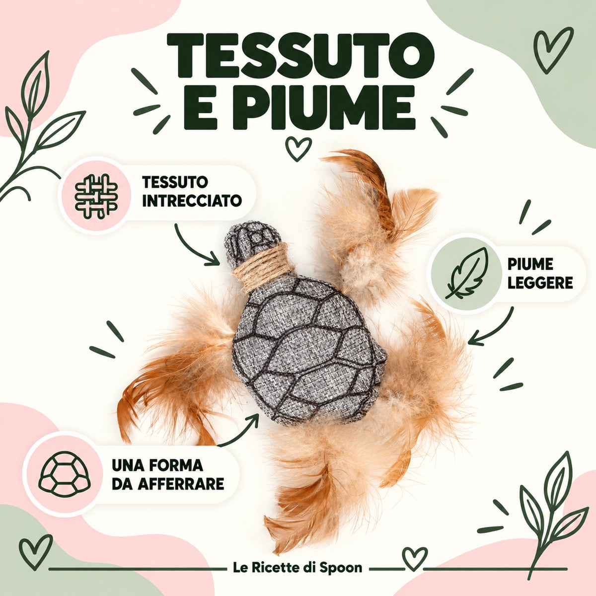 Tartaruga con erba gatta e piume | Le Ricette di Spoon | tessuto e piume